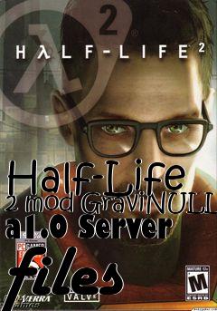 Box art for Half-Life 2 mod GraviNULL a1.0 Server files
