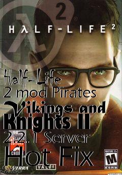 Box art for Half-Life 2 mod Pirates Vikings and Knights II 2.2.1 Server Hot Fix
