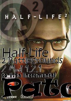 Box art for Half-Life 2 Battlegrounds 2 Mod 1.2.1 to 1.5a Incremental Patch