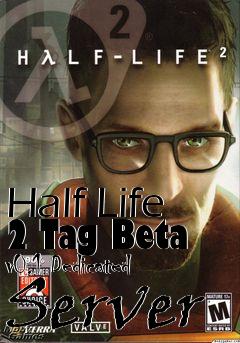 Box art for Half Life 2 Tag Beta v0.1 Dedicated Server