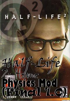 Box art for Half-Life 2: Havoc Physics Mod (Final 1.0)