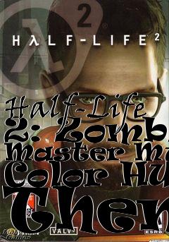 Box art for Half-Life 2: Zombie Master Multi Color HUD Theme
