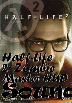 Box art for Half-Life 2: Zombie Master HUD Sounds