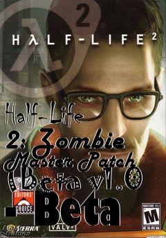 Box art for Half-Life 2: Zombie Master Patch (Beta v1.0 - Beta