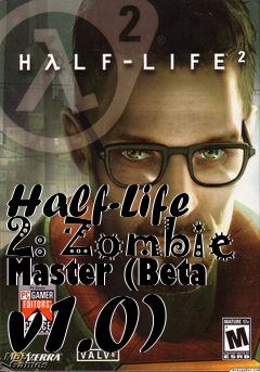 Box art for Half-Life 2: Zombie Master (Beta v1.0)