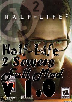 Box art for Half-Life 2 Sewers Full Mod v 1.0