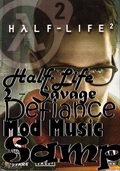 Box art for Half-Life 2 - Savage Defiance Mod Music Sample