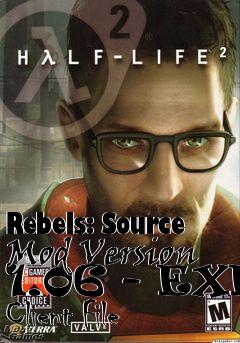 Box art for Rebels: Source Mod Version 1.06 - EXE Client File