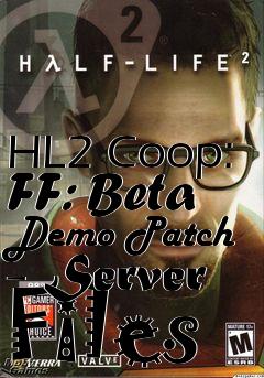 Box art for HL2 Coop: FF: Beta Demo Patch - Server Files
