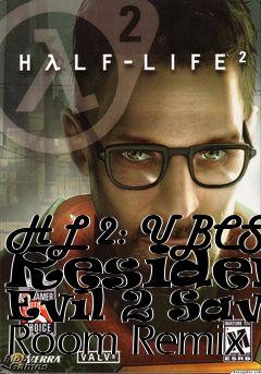 Box art for HL 2: UBCS Resident Evil 2 Save Room Remix