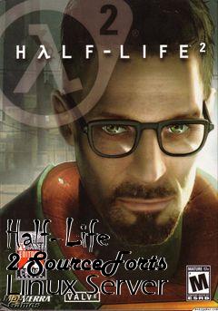 Box art for Half-Life 2 SourceForts Linux Server