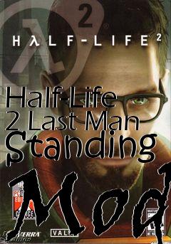 Box art for Half-Life 2 Last Man Standing Mod