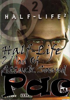 Box art for Half-Life 2 Plan Of Attack Sound Pack