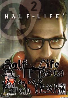 Box art for Half-Life 2 CTF Beta v1.1 to v1.2 Patch (EXE)