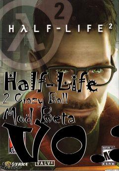 Box art for Half-Life 2 Crazy Ball Mod Beta V0.3