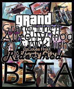 Box art for Grand Theft Auto IV mod GTA IV Knight Rider mod BETA