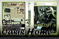 Box art for Fallout 3 Oasis Home