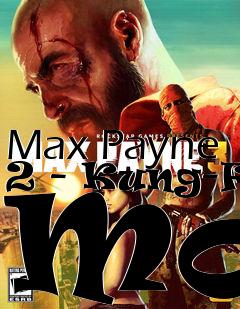 Box art for Max Payne 2 - Kung-Fu Mod