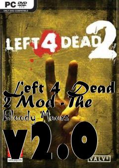 Box art for Left 4 Dead 2 Mod - The Bloody Moors v2.0