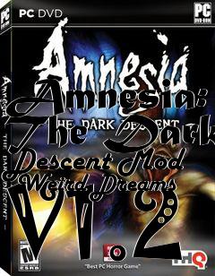 Box art for Amnesia: The Dark Descent Mod - Weird Dreams V1.2