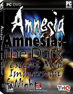 Box art for Amnesia: The Dark Descent Mod - Immersion of Night