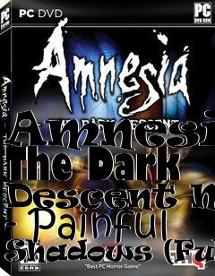 Box art for Amnesia: The Dark Descent Mod - Painful Shadows (Full)