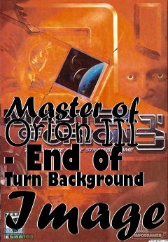 Box art for Master of Orion III - End of Turn Background Image