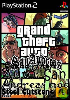 Box art for Grand Theft Auto: San Andreas mod Steel Cutscene