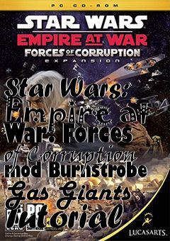 Box art for Star Wars: Empire at War: Forces of Corruption mod Burnstrobe Gas Giants Tutorial