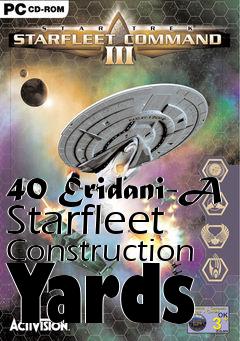 Box art for 40 Eridani-A Starfleet Construction Yards