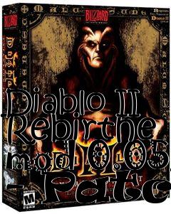 Box art for Diablo II Rebirthe mod 0.05 - Patch