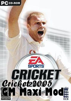 Box art for Cricket 2005 GM Maxi Mod