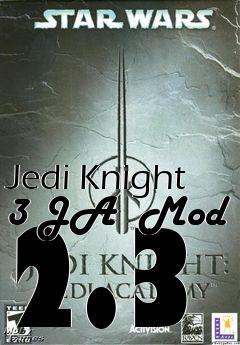Box art for Jedi Knight 3 JA  Mod 2.3
