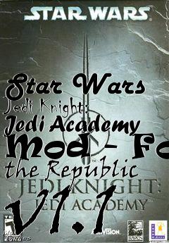 Box art for Star Wars Jedi Knight: Jedi Academy Mod - For the Republic v1.1