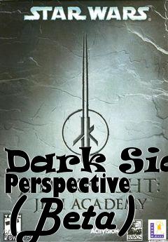 Box art for Dark Side Perspective (Beta)