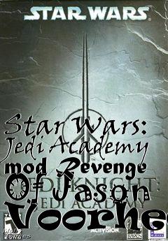 Box art for Star Wars: Jedi Academy mod Revenge Of Jason Voorhees