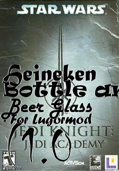 Box art for Heineken Bottle and Beer Glass - For Lugormod (1.0