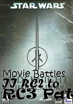 Box art for Movie Battles II RC2 to RC3 Patch