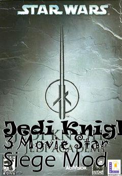 Box art for Jedi Knight 3 Movie Star Siege Mod