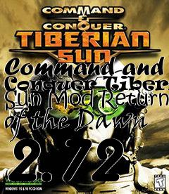 Box art for Command and Conquer Tiberian Sun Mod Return of the Dawn 2.72