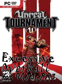 Box art for Excessive Overkill for UT3 PS3