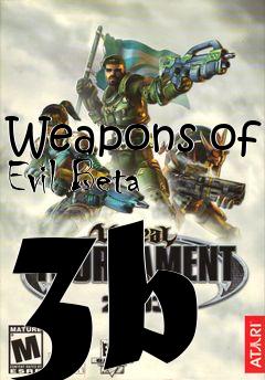 Box art for Weapons of Evil Beta 3b