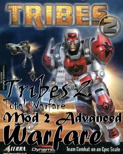 Box art for Tribes 2 Total Warfare Mod 2 Advanced Warfare