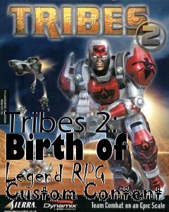 Box art for Tribes 2: Birth of Legend RPG Custom Content