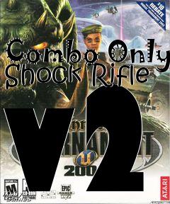 Box art for Combo Only Shock Rifle v2