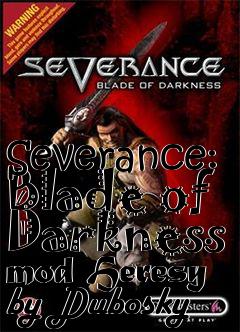 Box art for Severance: Blade of Darkness mod Heresy by Dubosky