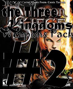 Box art for Siege of the Three Kingdoms Weapons Pack #2