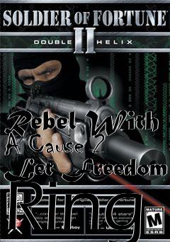 Box art for Rebel With A Cause 2 Let Freedom Ring