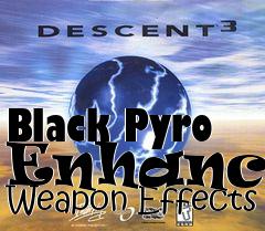 Box art for Black Pyro Enhanced Weapon Effects