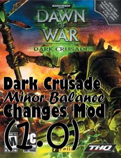 Box art for Dark Crusade Minor Balance Changes Mod (1.0)